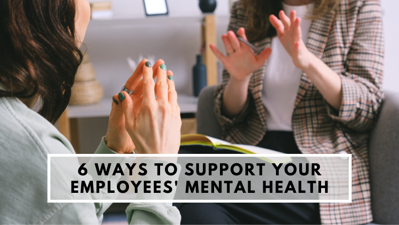 6 Ways to Support Your Employees' Mental Health