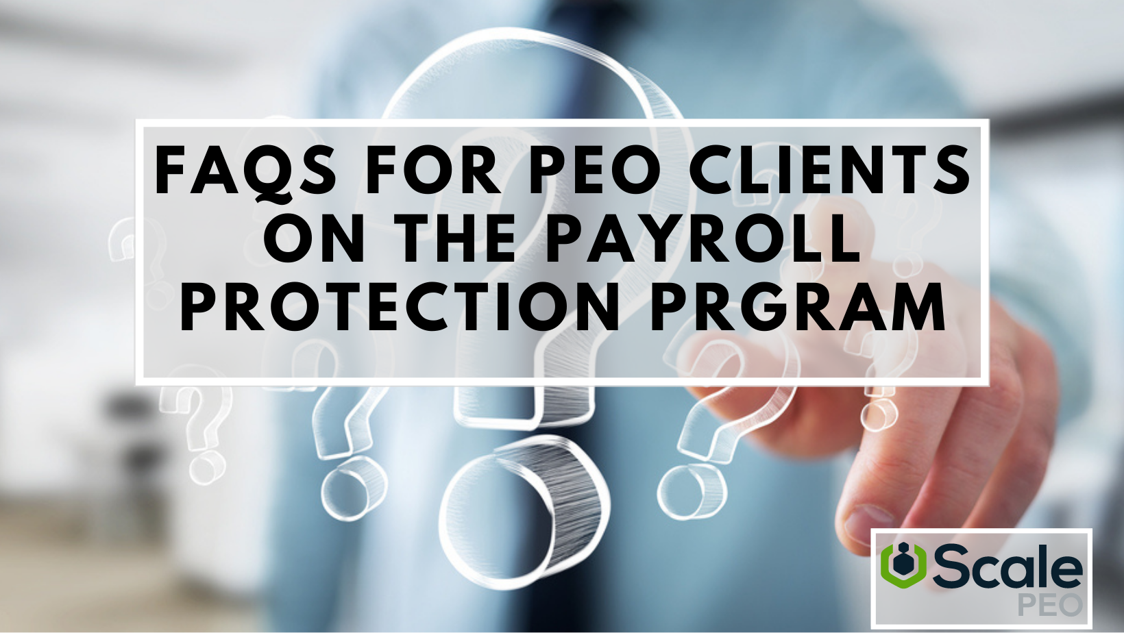 FAQs for PEO Clients on Paycheck Protection Program Loans